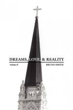 Dreams, Love, & Reality af Bruno Smith