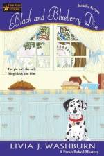 Black and Blueberry Die: A Fresh Baked Mystery af Livia J. Washburn