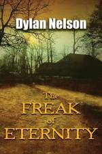 The Freak of Eternity af Dylan Nelson