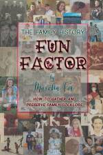 The Family History Fun Factor: How to Gather and Preserve Family Folklore af Marcha A. Fox