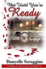 Not Until You're Ready af Danyelle Scroggins