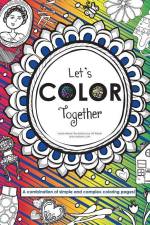 Let's Color Together: A combination of simple and more complex coloring pages af Ali Marie