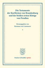 Die Testamente der Kurfürsten von Brandenburg und der beiden ersten Könige von Preußen. af Hermann Von Caemmerer
