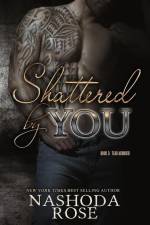 Shattered by You af Nashoda Rose