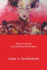 Liebe in Herzbluttinte af personalsister AusDemBauchAufsPapier