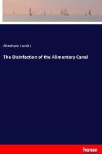 The Disinfection of the Alimentary Canal af Abraham Jacobi