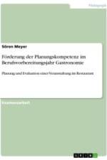 Förderung der Planungskompetenz im Berufsvorbereitungsjahr Gastronomie af Sören Meyer