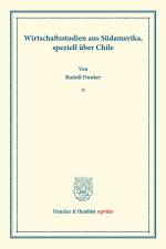 Wirtschaftsstudien aus Südamerika, speziell über Chile. af Rudolf Dunker