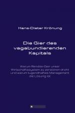 Die Gier des vagabundierenden Kapitals af Hans-Dieter Krönung