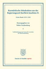 Kurmärkische Ständeakten aus der Regierungszeit Kurfürst Joachims II. af Walter Friedensburg