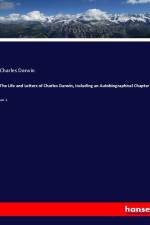 The Life and Letters of Charles Darwin, Including an Autobiographical Chapter af Charles Darwin