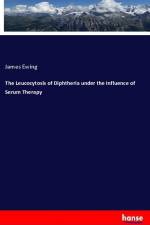 The Leucocytosis of Diphtheria under the Influence of Serum Therapy af James Ewing