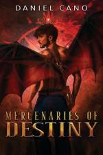 Mercenaries of Destiny af Daniel Cano