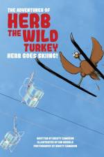 The Adventures of Herb the Wild Turkey - Herb the Turkey Goes Skiing af Kristy Cameron