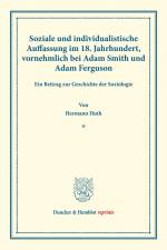 Soziale und individualistische Auffassung im 18. Jahrhundert, vornehmlich bei Adam Smith und Adam Ferguson. af Hermann Huth