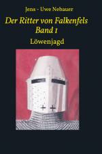 Der Ritter von Falkenfels Band 1 af Jens - Uwe Nebauer