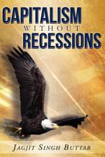 Capitalism without Recessions af Jagjit Singh Buttar