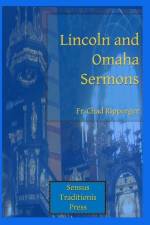 Lincoln and Omaha Sermons af Chad a. Ripperger