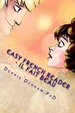 Easy French Reader - Il Fait Beau af Kyle Dillingham