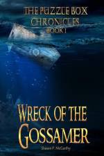 Wreck of the Gossamer: The Puzzle Box Chronicles Book 1 af Shawn P. McCarthy