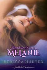Stockholm Diaries, Melanie af Rebecca Hunter