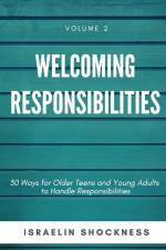 WELCOMING RESPONSIBILITIES 30 Ways for Older Teens and Young Adults to Handle Responsibilities af Israelin Shockness