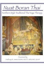 Nuat Boran Thai: Northern Style Traditional Thai Yoga Therapy af Anthony B. James