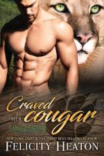 Craved by her Cougar: Cougar Creek Mates Shifter Romance Series af Felicity Heaton