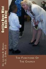 Getting Done What Needs Doing: The Functions Of The Church af Lee Ann B. Marino