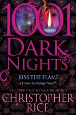 Kiss The Flame: A Desire Exchange Novella af Christopher Rice