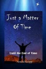 Just A Matter Of time af Arnold R Kropp