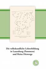 Die volkskundliche Lehrerbildung in Lauenburg (Pommern) und Heinz Diewerge af Kurt Dröge