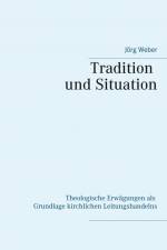 Tradition und Situation af Jörg Weber