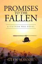 Promises To The Fallen af Glyn Haynie
