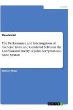 The Performance and Interrogation of 'Generic Lives' and Gendered Selves in the Confessional Poetry of John Berryman and Anne Sexton af Elena Mertel