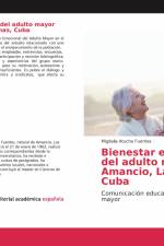Bienestar emcional del adulto mayor en Amancio, Las Tunas, Cuba af Migdalia Atucha Fuentes