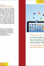 A informática como ferramenta pedagógica na educação básica do Brasil af Rodrigo Girardeli Souza