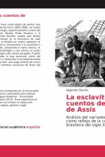 La esclavitud en tres cuentos de Machado de Assis af Alejandro Barrón