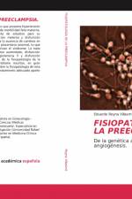 FISIOPATOLOGÍA DE LA PREECLAMPSIA. af Eduardo Reyna Villasmil