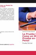 La Prueba Pericial Como un Medio De Prueba en el Proceso Penal af Victoria Fernandez Mamani