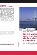 Juicio valorativo del proceso contractual de las vías 4G en Colombia af Juliana Trujillo Urbano
