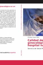 Calidad de atención ginecológica en un hospital nacional af Christian Castro Silva