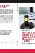 Recurso por exceso de poder de la autoridad administrativa en laRepublica Dominicana - 2015 af Julio Carrasco Feliz