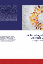 A Sociolinguistic Analysis of Diglossic Code-Switching af Omar Abdullah Al-Hajeid