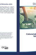 Colorectalis daganat korai felismerése, sz¿rés fontossága af Mikesz Melinda