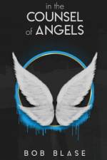 In the Counsel of Angels af Bob Blase