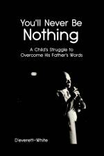You'll Never Be Nothing af D'Everett-White