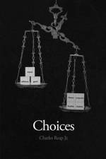 Choices af Charles Reap Jr.