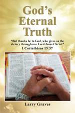 God's Eternal Truth af Larry D. Graves