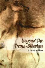 Beyond the Trans-Siberian af L. Arlene Hink